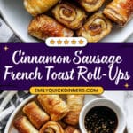 Sausage-Stuffed French Toast Roll-Ups Recipe