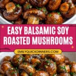 Balsamic Soy Roasted Garlic Mushrooms Recipe