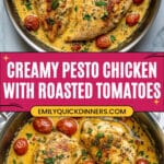 Creamy Pesto Chicken with Roasted Tomatoes Recipe