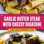 Garlic Butter Steak Tips with Cheesy Rigatoni Recipe