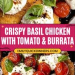 Italian Basil Chicken Cutlets with Tomato and Burrata Topping Recipe