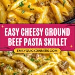 Cheesy Ground Beef Pasta Skillet Recipe